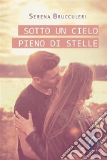 Sotto un cielo pieno di stelle. E-book. Formato EPUB ebook