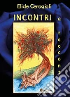 Incontri e racconti. E-book. Formato EPUB ebook di Elide Ceragioli