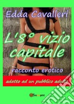 L'8° vizio capitale. E-book. Formato PDF ebook