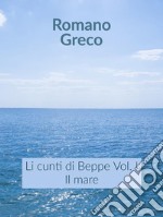 Li cunti di Beppe - Vol. I - Il mare. E-book. Formato EPUB