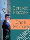 Onde del mare. E-book. Formato EPUB ebook di Gerardo Mazzeo