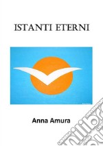 Istanti Eterni. E-book. Formato EPUB ebook