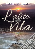 L'alito della vita - Racconti. E-book. Formato PDF ebook