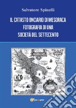 Il catasto onciario di Mesoraca. Fotografia di una società del Settecento. E-book. Formato PDF ebook