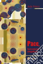 Pace, femminile singolare. E-book. Formato PDF ebook