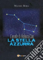 L'erede di Hokuto-Cao - La stella azzurra. E-book. Formato PDF ebook