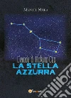 L'erede di Hokuto-Cao - La stella azzurra. E-book. Formato PDF ebook di Manuel Mura
