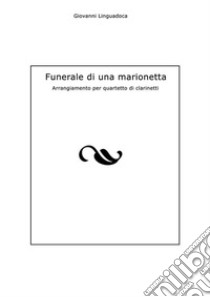 Funerale di una marionetta. E-book. Formato PDF ebook di Giovanni Linguadoca