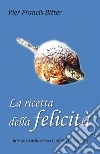 La ricetta della felicità. E-book. Formato EPUB ebook