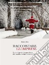 Raccontare le imprese. E-book. Formato EPUB ebook di Fulvio Julita