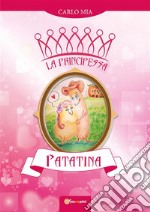 La Principessa Patatina. E-book. Formato EPUB ebook