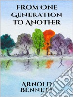 From One Generation to Another. E-book. Formato EPUB ebook