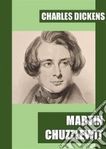 Martin Chuzzlewit. E-book. Formato PDF ebook