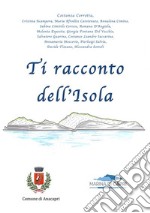 Ti racconto dell'Isola. E-book. Formato PDF ebook