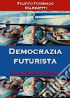 Democrazia futurista: dinamismo politico. E-book. Formato EPUB ebook