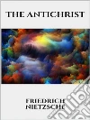 The Antichrist. E-book. Formato EPUB ebook di Friedrich Nietzsche