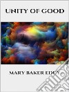 Unity of Good. E-book. Formato EPUB ebook di Mary Baker Eddy