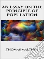 An essay on the principle of population. E-book. Formato EPUB ebook