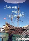 Nessun sogno è impossibile. E-book. Formato PDF ebook di Linda Basso