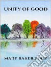 Unity of Good. E-book. Formato EPUB ebook di Mary Baker Eddy