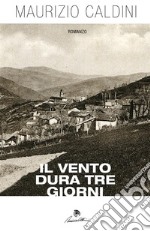 Il vento dura tre giorni. E-book. Formato EPUB