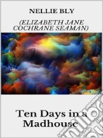 Ten Days in a Madhouse. E-book. Formato EPUB