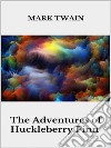 The Adventures of Huckleberry Finn. E-book. Formato EPUB ebook