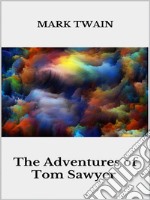 The Adventures of Tom Sawyer. E-book. Formato EPUB ebook