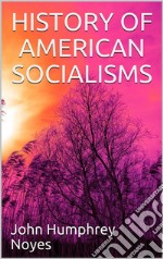 History of American Socialisms. E-book. Formato EPUB ebook