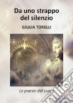 Da uno strappo del silenzio. E-book. Formato EPUB ebook