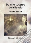 Da uno strappo del silenzio. E-book. Formato EPUB ebook di Giulia Torelli