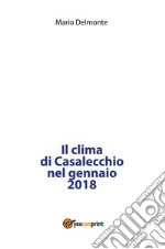 Il clima di Casalecchio nel gennaio 2018. E-book. Formato PDF ebook