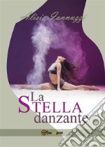 La stella danzante. E-book. Formato EPUB ebook