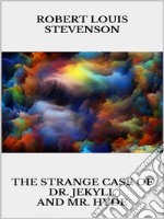 The strange case of Dr. Jekyll and Mr. Hyde. E-book. Formato EPUB ebook