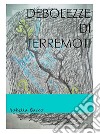 Debolezze di Terremoti. E-book. Formato EPUB ebook di Isabella Bacco