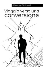 Viaggio verso una conversione. E-book. Formato EPUB ebook