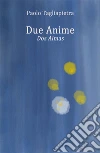 Due Anime - Dos Almas. E-book. Formato PDF ebook di Paolo Tagliapietra