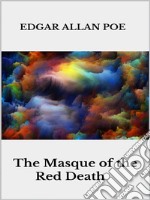 The Masque of the Red Death. E-book. Formato EPUB ebook