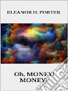 Oh, money! Money!. E-book. Formato EPUB ebook