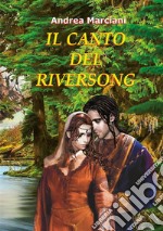 Il canto del Riversong. E-book. Formato PDF ebook