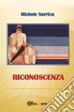 Riconoscenza. E-book. Formato PDF ebook