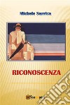 Riconoscenza. E-book. Formato PDF ebook