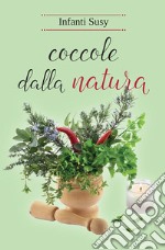 Coccole dalla natura. E-book. Formato PDF ebook