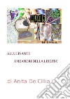 Allucinante. I meandri della libertà. E-book. Formato EPUB ebook di Anita De Cillia