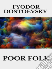 Poor Folk. E-book. Formato EPUB ebook di Fyodor Dostoevsky