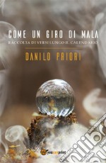 Come un giro di mala. Raccolta di versi lungo il calendario. E-book. Formato PDF