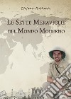 Le sette meraviglie del mondo moderno. E-book. Formato PDF ebook