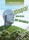 Utopia! Tutto ciò sta per accadere. E-book. Formato EPUB ebook