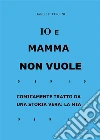 Io e mamma non vuole. E-book. Formato PDF ebook di Daniele Forlini