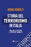 Storia del terrorismo in Italia. L'oblio delle vittime, il potere dei carnefici. E-book. Formato EPUB ebook